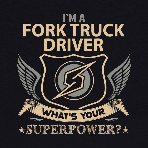 Fork Truck Driver T Shirt - Superpower Gift Item Tee by Cosimiaart